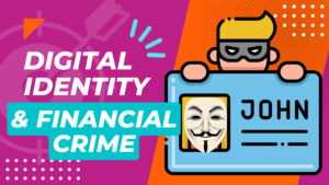 Digital Identity as a tool for fighting financial crime & corruption