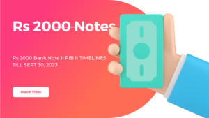 Rs 2000 Bank Note II RBI II TIMELINES TILL SEPT 30, 2023