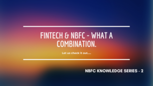 Why more and more FinTech look for registering an NBFC with RBI – In recent times…