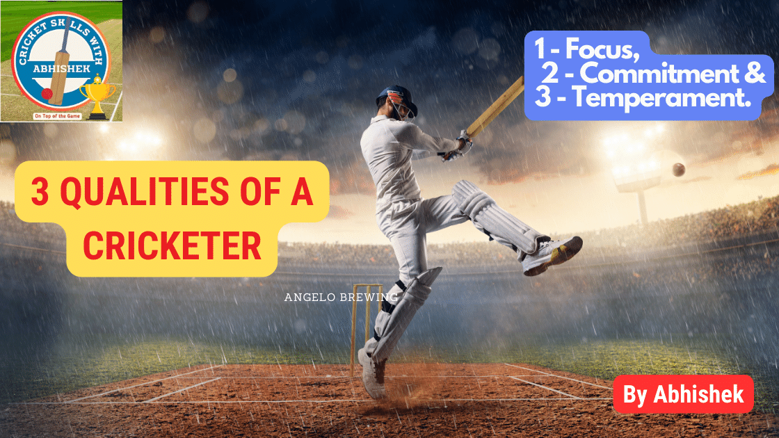 3 QUALITIES OF A CRICKETER – WORLD CUP 2024 – ASIA CUP 2023